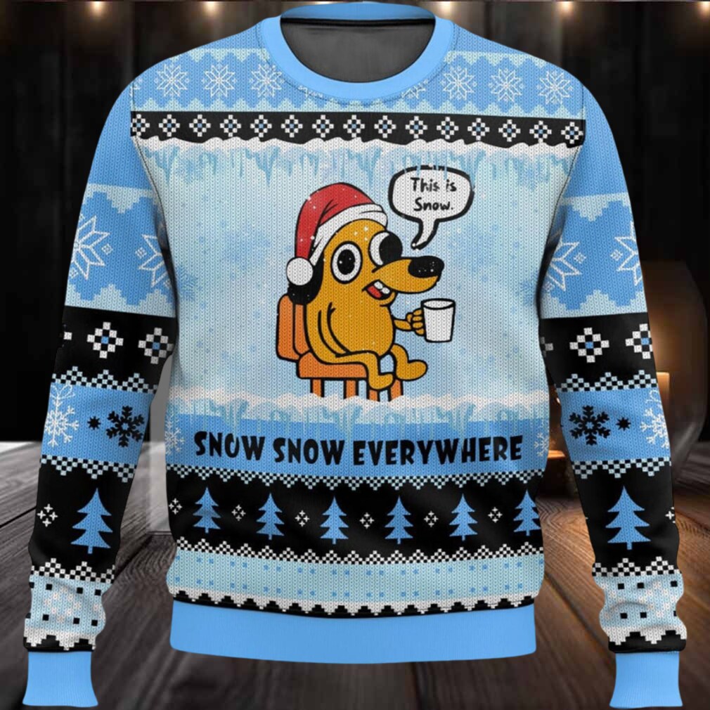 This Is Snow Snow Snow Everywhere Ugly Christmas Sweater This Is Snow Snow Snow Everywhere Ugly Christmas Sweater