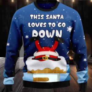 This Santa Loves To Go Down Ugly Christmas Sweater