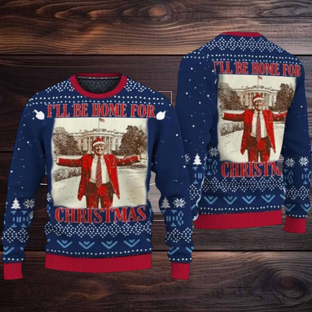 Trump 47 I’ll Be Home For Christmas Ugly Sweater Trump 47 I’ll Be Home For Christmas Ugly Sweater