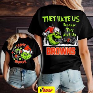 Grinch I love Cleveland Browns they hate US because they ain’t US 2 sided t shirt