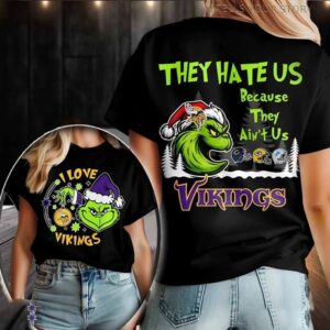 Grinch I Love Minnesota Vikings They Hate Us Because They Ain’t Us Christmas Mashup Logo Two Sided T Shirt