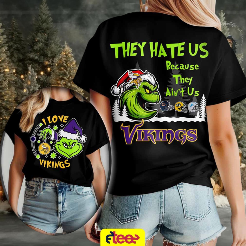 Grinch I love Minnesota Vikings they hate US because they ain’t US 2 sided t shirt Grinch I love Minnesota Vikings they hate US because they ain’t US 2 sided t shirt