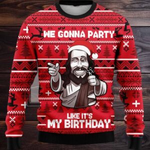 We Gonna Party Like Its My Birthday Ugly Christmas Sweater