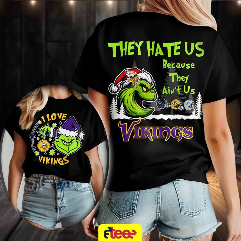 Grinch I love Minnesota Vikings they hate US because they ain’t US 2 sided t shirt Grinch I love Minnesota Vikings they hate US because they ain’t US 2 sided t shirt