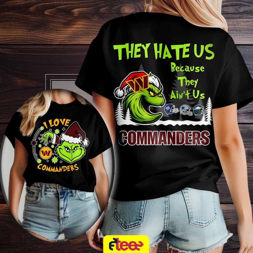 Grinch I love Washington Commanders they hate US because they ain’t US 2 sided t shirt Grinch I love Washington Commanders they hate US because they ain’t US 2 sided t shirt