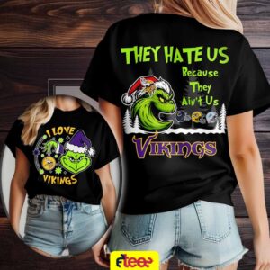 Grinch I love Minnesota Vikings they hate US because they ain’t US 2 sided t shirt