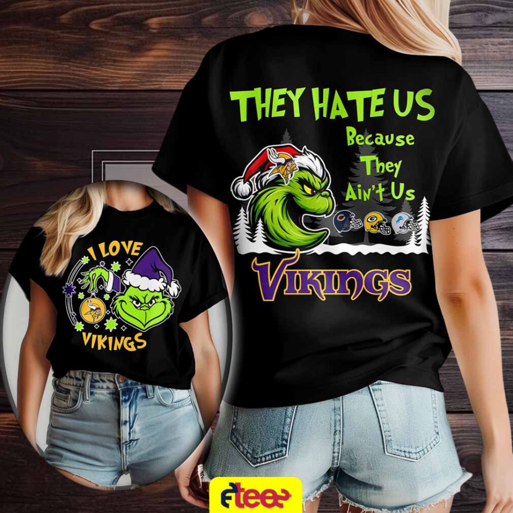 Grinch I love Minnesota Vikings they hate US because they ain’t US 2 sided t shirt Grinch I love Minnesota Vikings they hate US because they ain’t US 2 sided t shirt