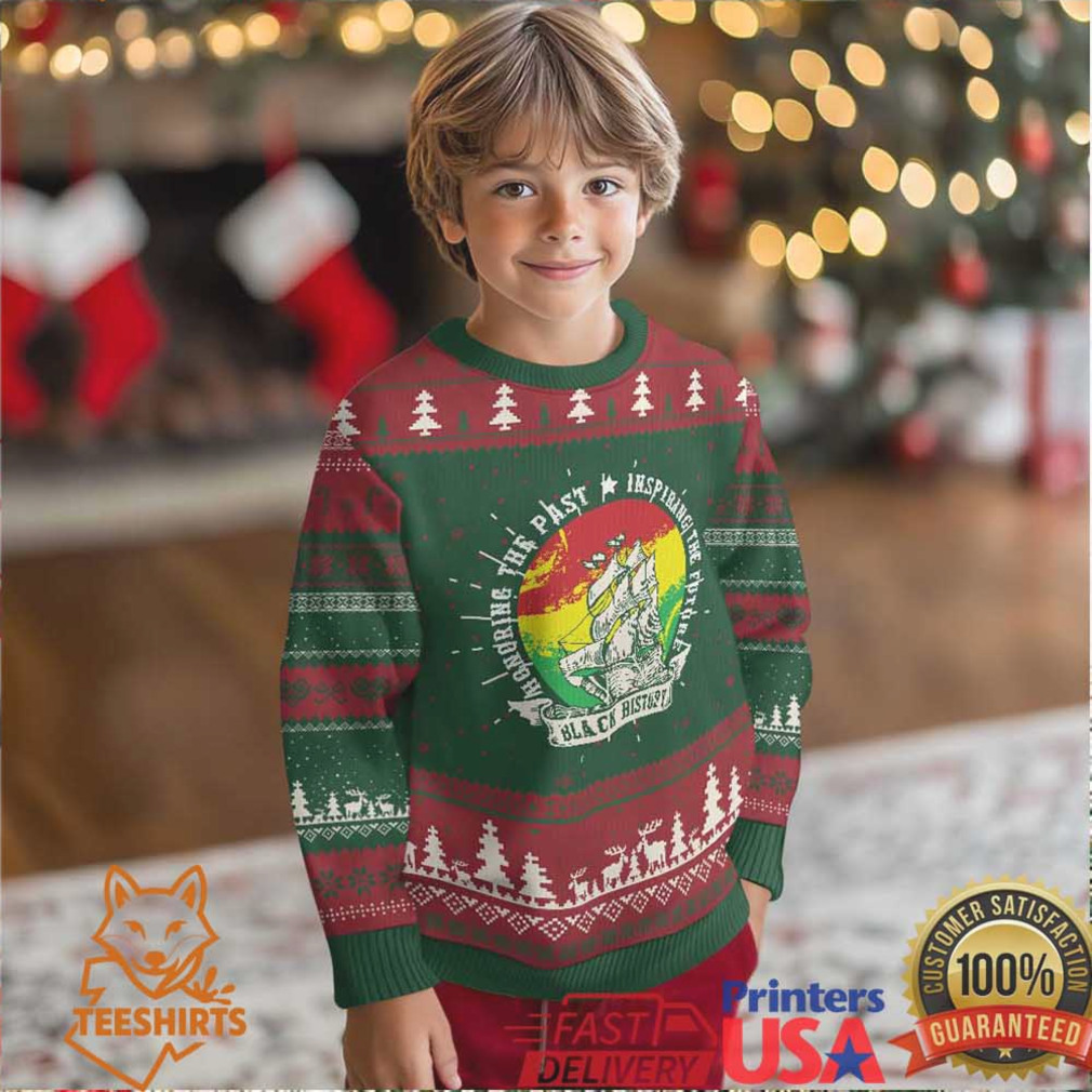 Black History Pride Ugly Christmas Sweater Honoring The Past Inspiring The Future Black History Pride Ugly Christmas Sweater Honoring The Past Inspiring The Future