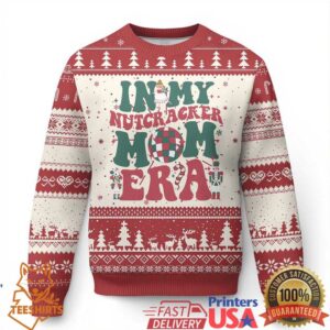 Christmas Nutcracker Ugly Christmas Sweater In My Nutcracker Mom Era Groovy Doll Xmas Mama