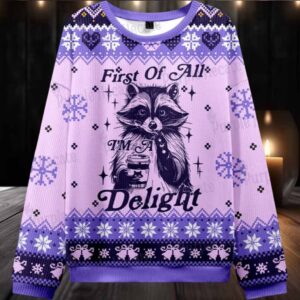 First Of All I’m A Delightful Funny Raccoon Ugly Christmas Sweater