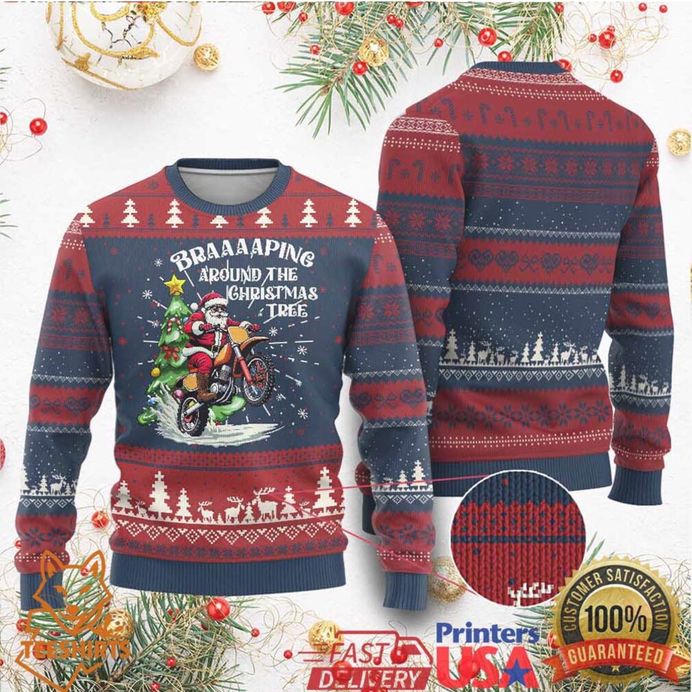 Funny Christmas Biker Ugly Christmas Sweater Braaaaping Around The Christmas Tree Dirt Bike Santa Funny Christmas Biker Ugly Christmas Sweater Braaaaping Around The Christmas Tree Dirt Bike Santa
