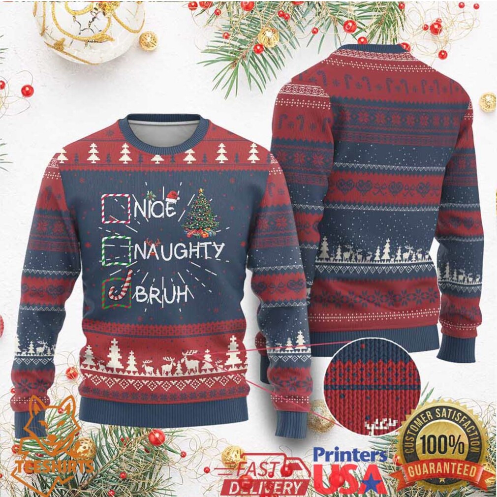 Funny Nice Naughty Bruh Ugly Christmas Sweater Xmas Tree Candy Cane Funny Nice Naughty Bruh Ugly Christmas Sweater Xmas Tree Candy Cane