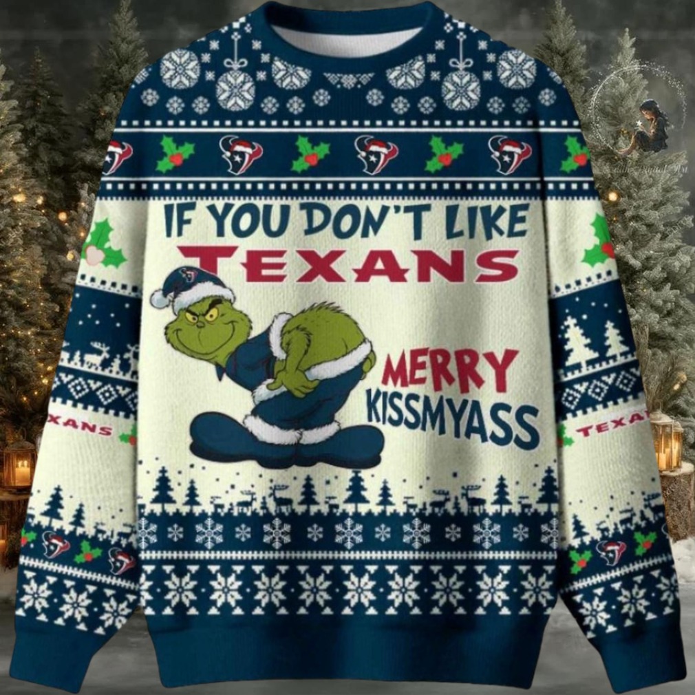 Grinch If You Dont Like Houston Texans Merry Kissmyass Ugly Christmas Sweater Men Women Grinch If You Dont Like Houston Texans Merry Kissmyass Ugly Christmas Sweater Men Women