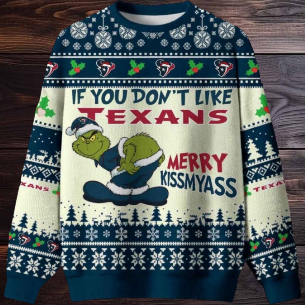 Grinch If You Dont Like Houston Texans Merry Kissmyass Ugly Christmas Sweater Men Women Grinch If You Dont Like Houston Texans Merry Kissmyass Ugly Christmas Sweater Men Women