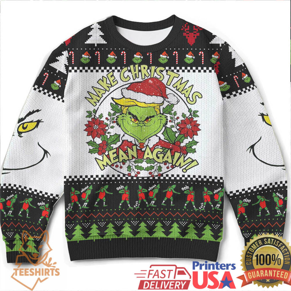 Grinch Make Christmas Mean Again Ugly Sweater Grinch Make Christmas Mean Again Ugly Sweater