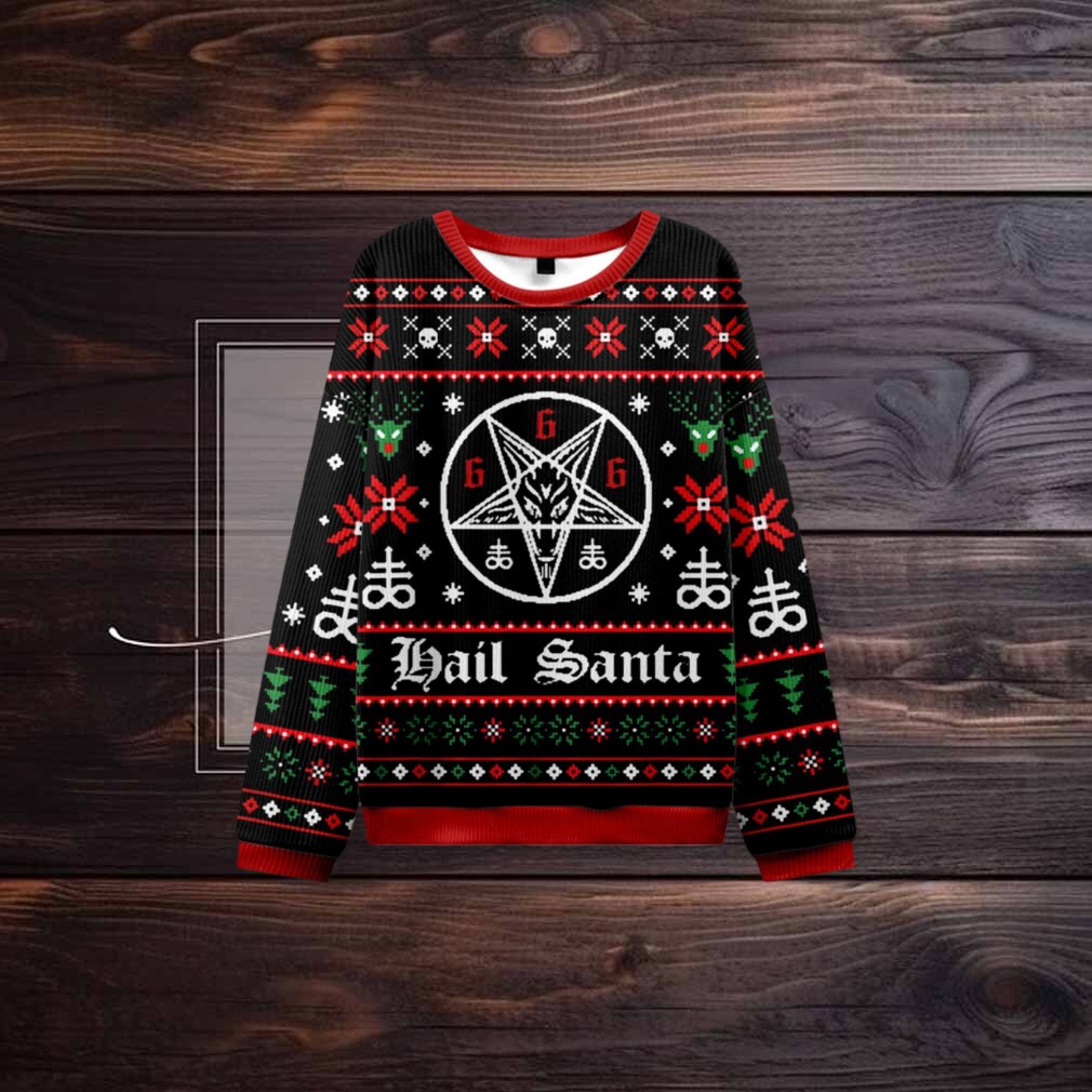 Hail Santa Ugly Christmas Sweatshirt Hail Santa Ugly Christmas Sweatshirt