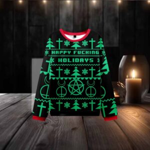 Happy Fucking Holidays Ugly Christmas Sweatshirt