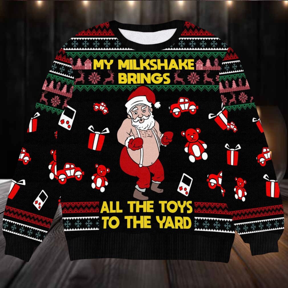 Hilarious Santa Ugly Christmas Sweater My Milkshake Brings All the Toys to the Yard Hilarious Santa Ugly Christmas Sweater My Milkshake Brings All the Toys to the Yard