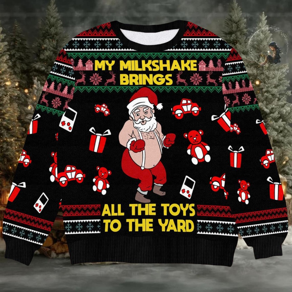 Hilarious Santa Ugly Christmas Sweater My Milkshake Brings All the Toys to the Yard Hilarious Santa Ugly Christmas Sweater My Milkshake Brings All the Toys to the Yard