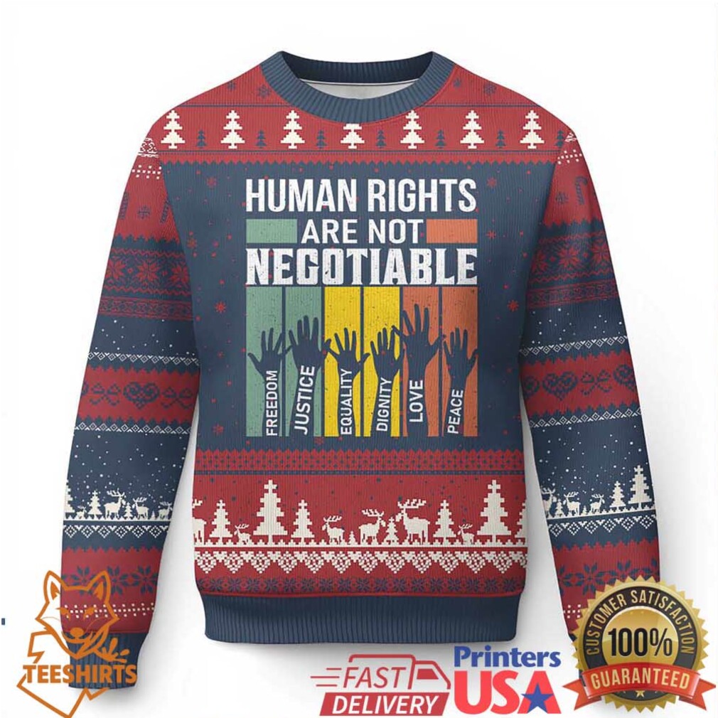 Human Rights Ugly Christmas Sweater Are Not Negotiable Retro Equality Statement Human Rights Ugly Christmas Sweater Are Not Negotiable Retro Equality Statement