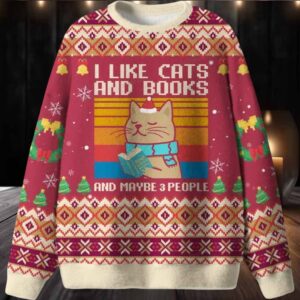 I Like Cats And Books And Maybe 3 People Ugly Christmas Sweater
