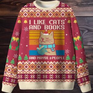 I Like Cats And Books And Maybe 3 People Ugly Christmas Sweater