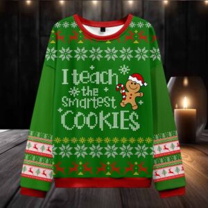 I Teach The Smartest Cookies Teacher Ugly Knit Sweatshirt