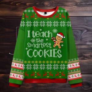 I Teach The Smartest Cookies Teacher Ugly Knit Sweatshirt