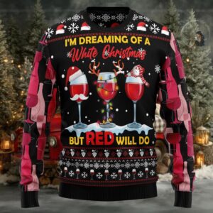 I'm Dreaming of a White Christmas But Red Will Do Ugly Sweater Funny Holiday Wine Jumper Festive Gift for Wine Lovers