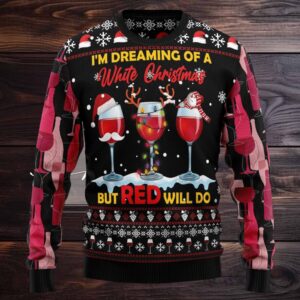 I'm Dreaming of a White Christmas But Red Will Do Ugly Sweater Funny Holiday Wine Jumper Festive Gift for Wine Lovers