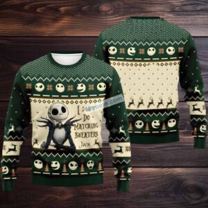 Jack Skellington Cute Ugly Sweater I Dont Do Matching Green