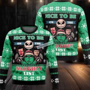 Jack Skellington Nice To Be On The Naughty List Ugly Christmas Sweater Green