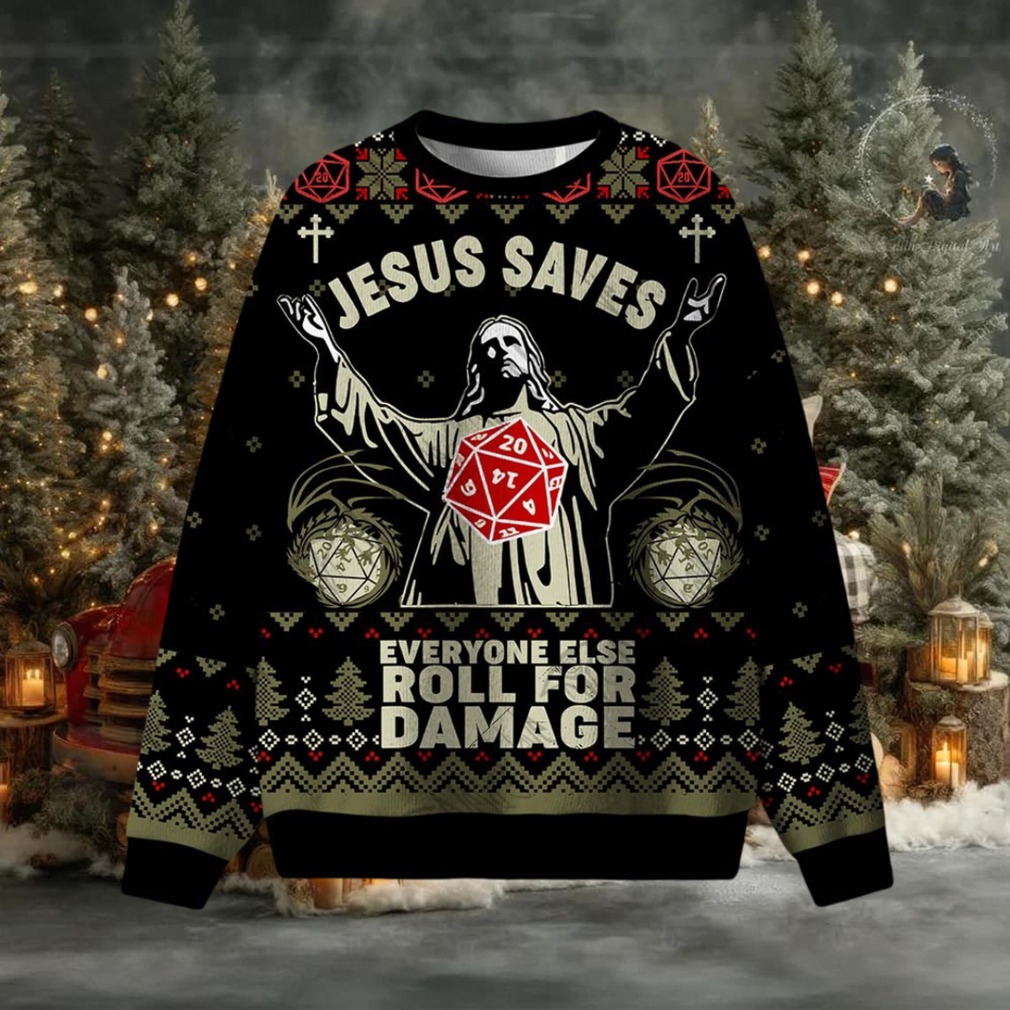 Jesus Saves Everyone Else Roll for Damage Ugly Sweatshirts Jesus Saves Everyone Else Roll for Damage Ugly Sweatshirts