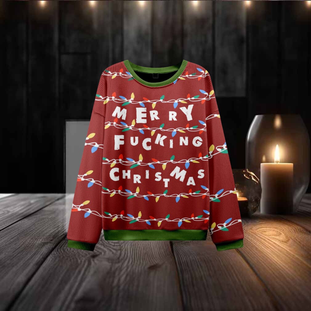 Merry Fucking Chistmas Ugly Christmas Sweatshirt Merry Fucking Chistmas Ugly Christmas Sweatshirt