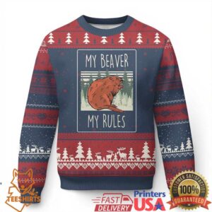 My Beaver My Rules Ugly Christmas Sweater Funny Beaver Outdoor Nature Lover