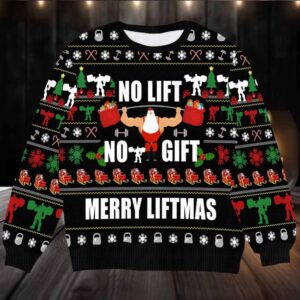 No Lift No Gift Ugly Christmas Sweater Merry Liftmas Fitness Holiday Perfect Gift for Gym and Weightlifting Fans