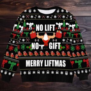 No Lift No Gift Ugly Christmas Sweater Merry Liftmas Fitness Holiday Perfect Gift for Gym and Weightlifting Fans