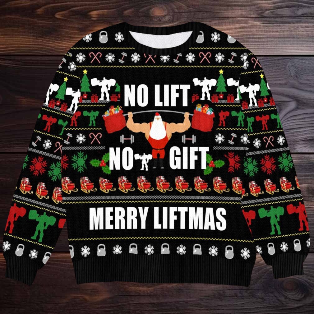 No Lift No Gift Ugly Christmas Sweater Merry Liftmas Fitness Holiday Perfect Gift for Gym and Weightlifting Fans No Lift No Gift Ugly Christmas Sweater Merry Liftmas Fitness Holiday Perfect Gift for Gym and Weightlifting Fans