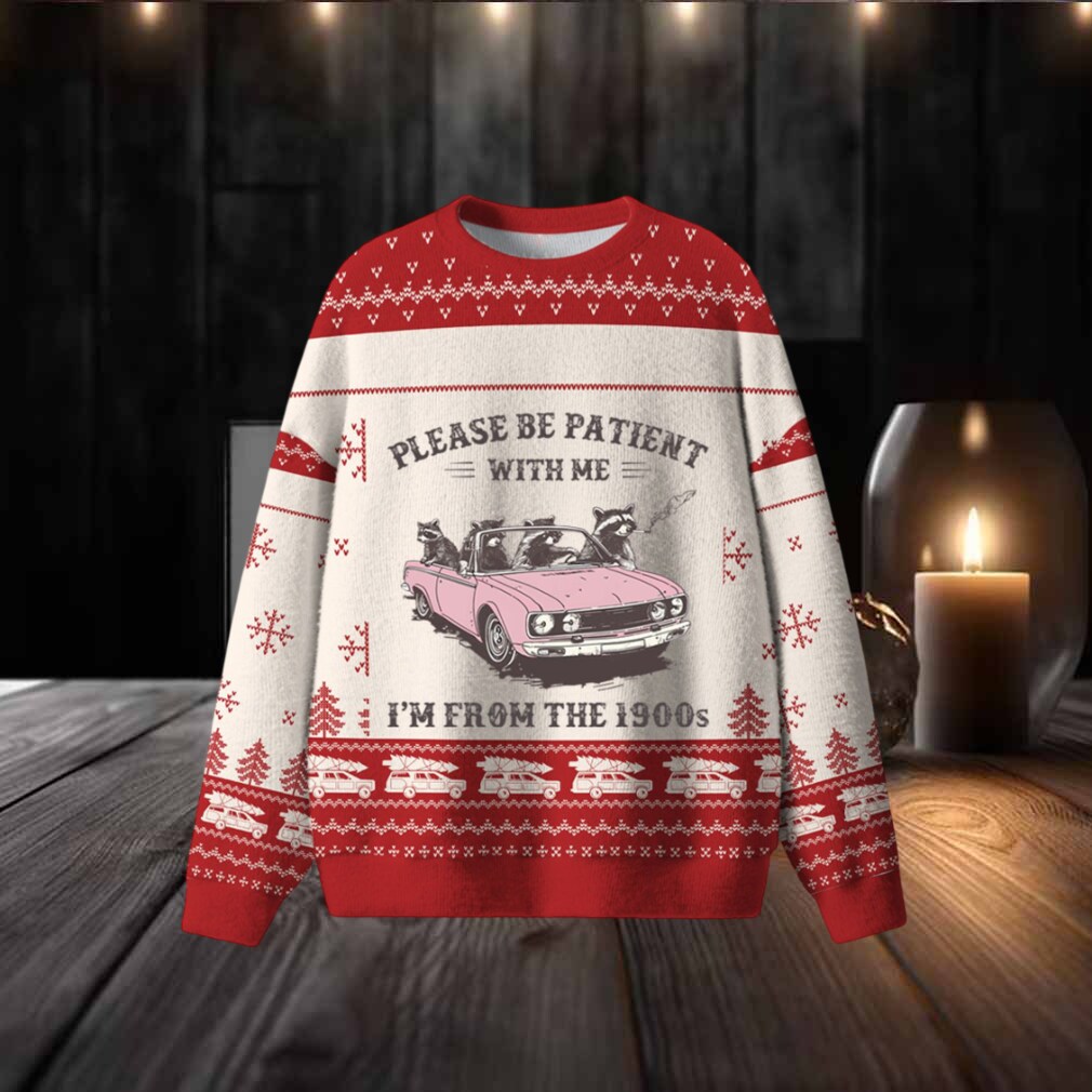 Please Be Patient With Me I’M From The 1900S Ugly Sweater Please Be Patient With Me I’M From The 1900S Ugly Sweater