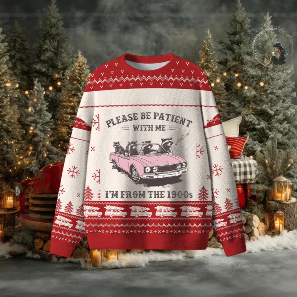 Please Be Patient With Me I’M From The 1900S Ugly Sweater Please Be Patient With Me I’M From The 1900S Ugly Sweater