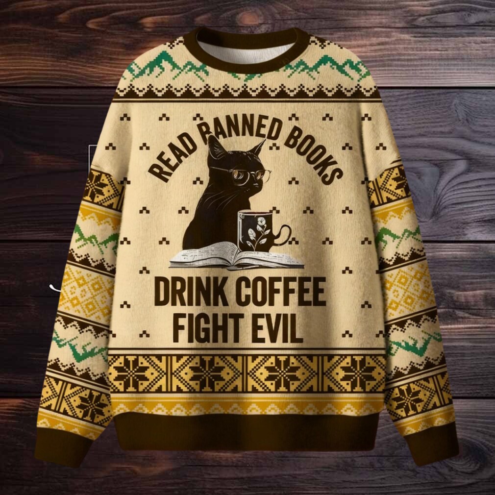Read Banned Books Drink Coffee Fight Evil Cat Ugly Christmas Sweater