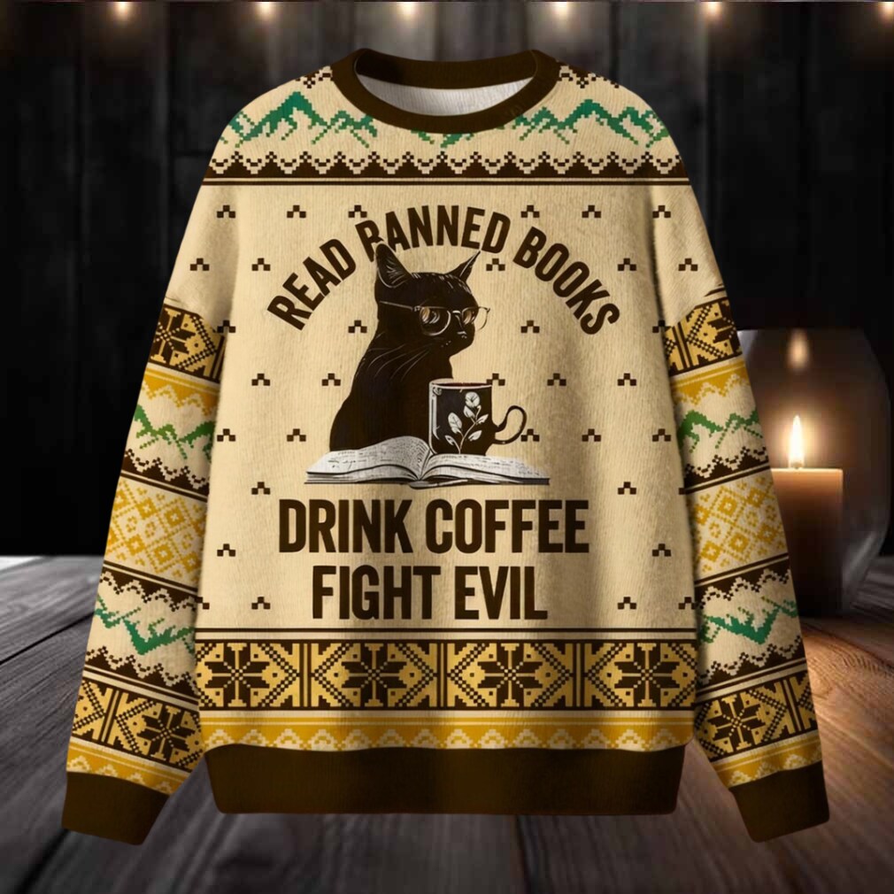 Read Banned Books Drink Coffee Fight Evil Cat Ugly Christmas Sweater Read Banned Books Drink Coffee Fight Evil Cat Ugly Christmas Sweater