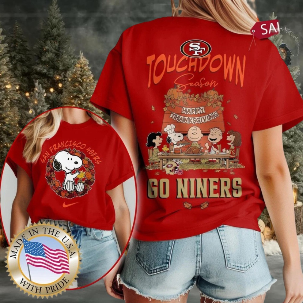 San Francisco 49ers NFL Snoopy Peanuts Touchdown Season Happy Thanksgiving Shirt San Francisco 49ers NFL Snoopy Peanuts Touchdown Season Happy Thanksgiving Shirt