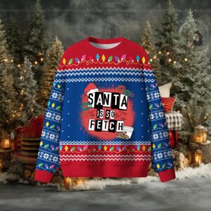 Santa Is So Fetch Christmas Ugly Sweater