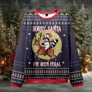 Sorry Santa I've Been Feral Ugly Christmas Sweater