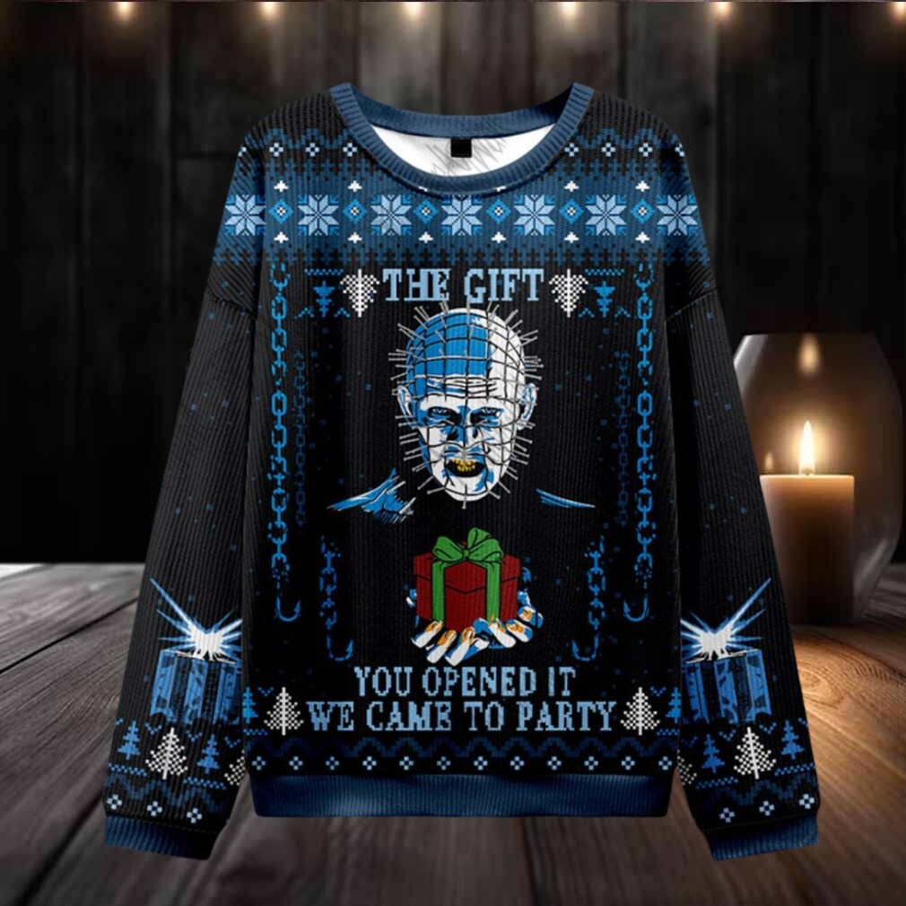 The Gift You Opened It We Came to Party Ugly Sweatshirts