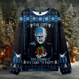The Gift You Opened It We Came to Party Ugly Sweatshirts