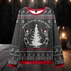 When You're Dead Inside Skeleton Ugly Christmas Sweater
