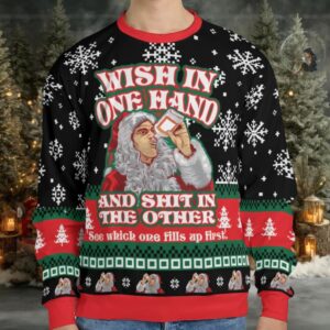 Wish In One Hand Ugly Christmas Sweatshirt Wish In One Hand Ugly Christmas Sweatshirt