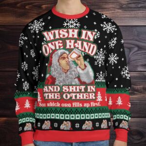 Wish In One Hand Ugly Christmas Sweatshirt